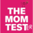 The Mom Tester